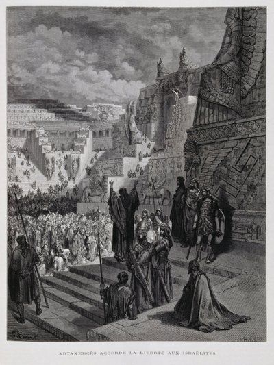 Artaxerxész szabadságot ad a zsidóknak Perzsiában, Illusztráció a Dore Bibliából. alkotó: Gustave Dore