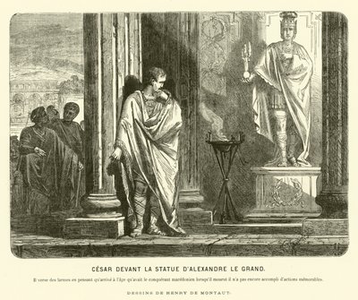 Julius Caesar Nagy Sándor szobra előtt Spanyolországban, azon siránkozva, hogy elérte, hogy Sándor elérte a halálával egyidős kort, ie 67 körül (metszet) alkotó: Henri de (after) Montaut