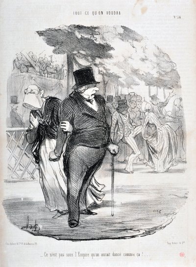 Honore Daumier (1808-1879) alkotásai. A Charivari 1849-ből származik: Serie ALL WHET WILL WILL "" Nem a Birodalom alatt táncolnánk így!..." SZÉPMŰVÉSZETI MÚZEUM - LONGCHAMP PALOTÁ, MARSEILLE alkotó: Honoré Daumier