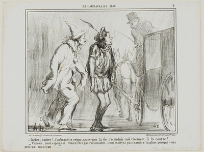 "- Sofőr, sofőr, nem utasíthat vissza, meg kell mentenie az életemet... élve hozzon vissza a versenyre! - De ugyan már, spanyol... légy észnél... nem kell félned az esőtől, hiszen kabátot viselsz!...," 2. lemez a Le Carnaval De 1858-ból alkotó: Honoré Victorin Daumier