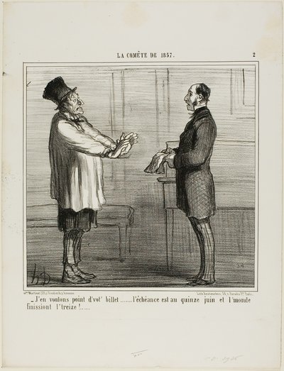 "- Nem kell a hiteled... a lejárati idő június 15-én van, és a világnak állítólag 13-án vége lesz", 2. tábla a La Cométe De 1857-ből. alkotó: Honoré Victorin Daumier