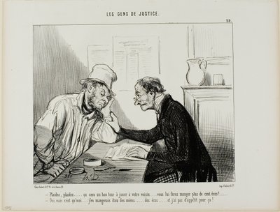 "- Sue him.....sue him..... Ez egy jó trükk lenne a szomszédoddal... felemésztené az összes megtakarítását, legalább 100 écus..... - Igen, de nekem is fel kellene emésztenem a megtakarításaimat, és ehhez tényleg nincs kedvem....," 29-es tábla Les Gen-től. alkotó: Honoré Victorin Daumier