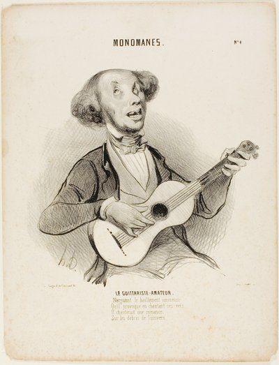Az amatőr gitáros. Dacolva mindenki ásításával, Ahogy énekli szánalmas versét, Szalon-dalt énekelne, A világegyetem romjain...", 4. lemez a Monomanesből. alkotó: Honoré Victorin Daumier