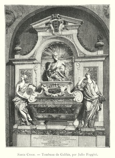 Santa Croce, Galilea sírja, Julio Foggini (metszet) alkotó: Italian School