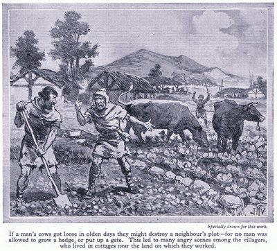 Senkinek sem volt szabad sövényt növeszteni, vagy kaput felállítani. Ez sok vitához vezetett a falusiak között, 1950 körül alkotó: John Harris Valda