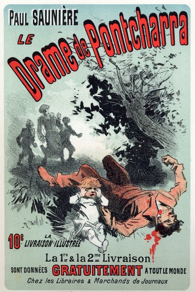 Irodalom. Pontcharra drámája, Paul Sauniere sorozata. Plakát: Jules Cheret, Franciaország, 1880 körül (plakát) alkotó: Jules Cheret