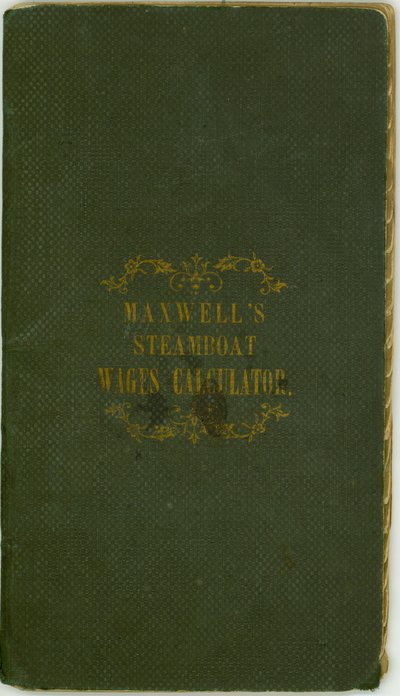 Steamboat Wages Calculator, kiadó: Maxwell and Co., Louisville, Kentucky, 1857. november 1. alkotó: Maxwell and Company
