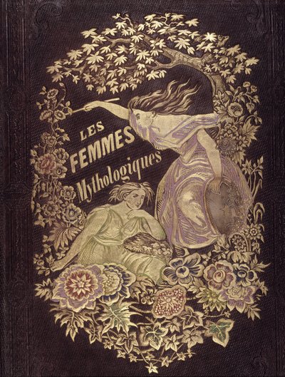 Mitológiai nők – Couv. de „Muses et Fées”, G. Staal rajza, Mery és a Cte ​​Foelix alkotó: Pierre Gustave Eugene Staal