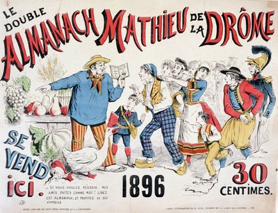 Az Almanach Mathieu de la Drôme 1896-os reklámplakátja (egy paraszt, aki termesztési tanácsokat ad a könyvre rohanó tömegnek), 30 cent. alkotó: Renard Jules Draner