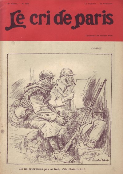 Illusztráció: Ricardo Flores (1878-1918) a Le Cri de Paris borítójához, 2016.02.20 - La-bas "" Nem kiabálnának olyan hangosan, ha itt lennének."" - 14-18 háború , sajtó/média, katonaélet, árkok, mindennapi élet, dohányzás, lekvár, puskák - katonák, civilek alkotó: Ricardo Flores