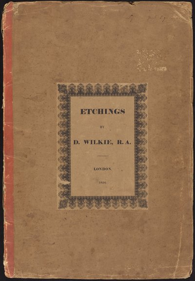 Rézkarcok: D. Wilkie, R.A. alkotó: Sir David Wilkie