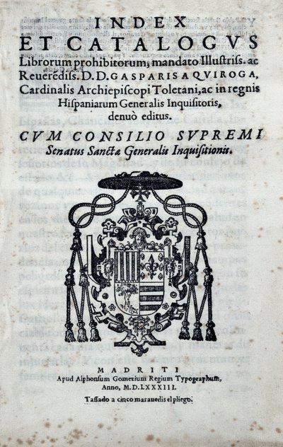Az "Index and catalogus librorum aizliegtorum" címlapja, amely a spanyolországi általános inkvizíció által betiltott könyvekről tudósít, amelyeket Gaspar de Quiroga (1499-1593) adott ki. alkotó: Spanish School