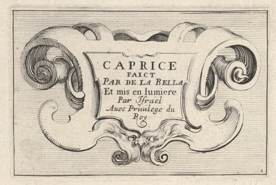 1. tábla: Kartusz sorozatcímmel, a „Caprice faict par de la Bella”-ból, kb. 1642. alkotó: Stefano della Bella