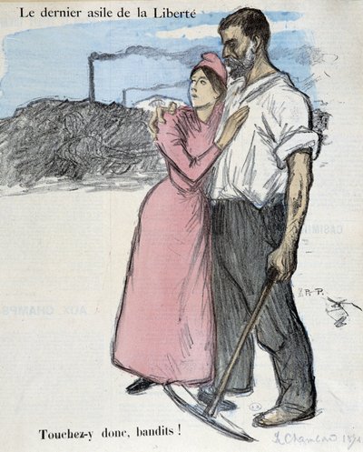 A munkások munkája és a trösztellenes harc: „” A szabadság utolsó menedékhelye – nyúljanak hozzá banditák! "" Illusztráció 1891-ből. alkotó: Théophile Alexandre Steinlen