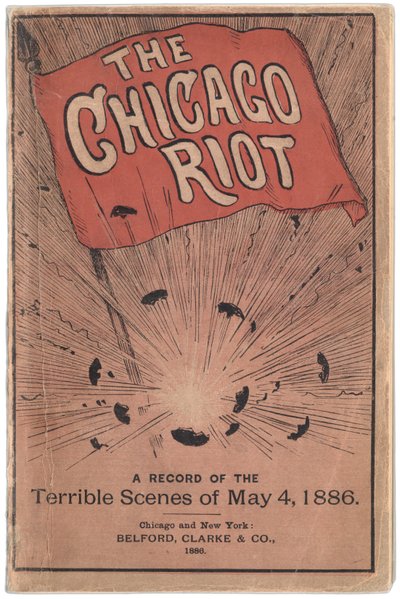 A chicagói lázadás: Paul C. Hull, 1886. 1886. május 4-i szörnyű jelenetek feljegyzése című füzet első borítója alkotó: True Williams