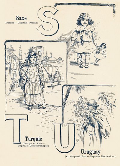S T U: Szászország, Törökország, Uruguay - A két világ ABC-je. Emile Guerin, kiadó, Párizs, 1900 körül. Méretek: 27,5 x 21,5 cm alkotó: Unbekannt