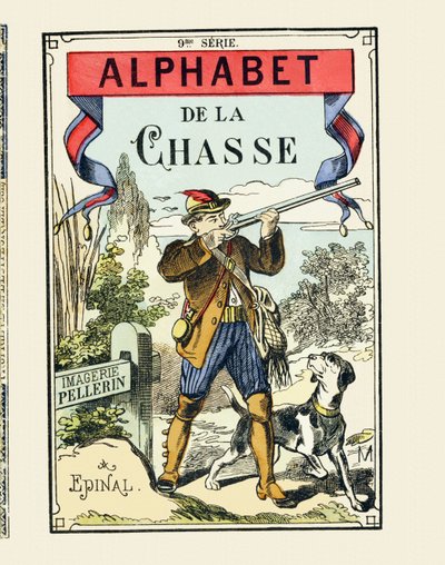Egy vadász és kutyája - A vadászábécé borítója - Kép Pellerin, Epinal, s. d. - 16 oldal - 9. sorozat, 1890 körül (nyomtatott) alkotó: Unbekannt