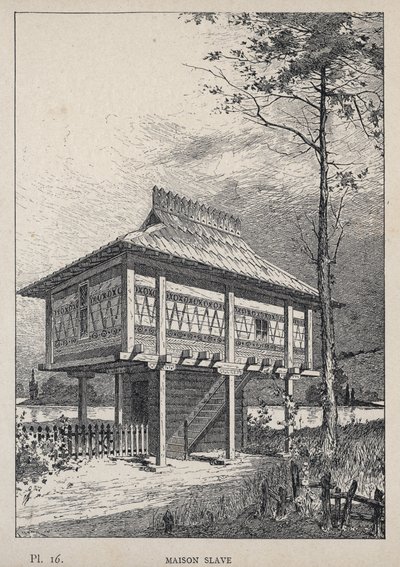 Maison Slave – 1889-es metszet az „Emberi lakhatás története az 1889-es egyetemes kiállításon, Charles GARNIER úr – Librairie centrale des beaux-arts Paris 1889 című könyvében alkotó: Unknown artist