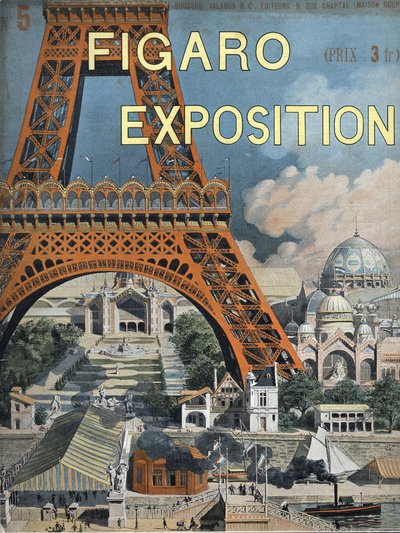Az Eiffel-toronyban található az 1889-es párizsi világkiállítás, az augusztus 15-i Figaro melléklet borítója alkotó: Unknown artist