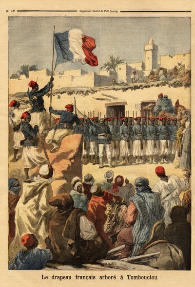 A francia zászló kitűzése Timbuktuban (Mali) Francois Xavier Bonnier alezredes (1857-1944) által a francia Szudán (tényleges Mali) francia meghódítása során - A francia zászlót Timbuktuban (a Niger folyón található, Mali) ) a társ alkotó: Unknown artist