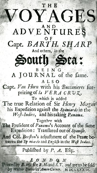 Bartholomew Sharp kapitány és mások utazásai és kalandjai a Déli-tengeren, 1684 körül alkotó: Unknown artist