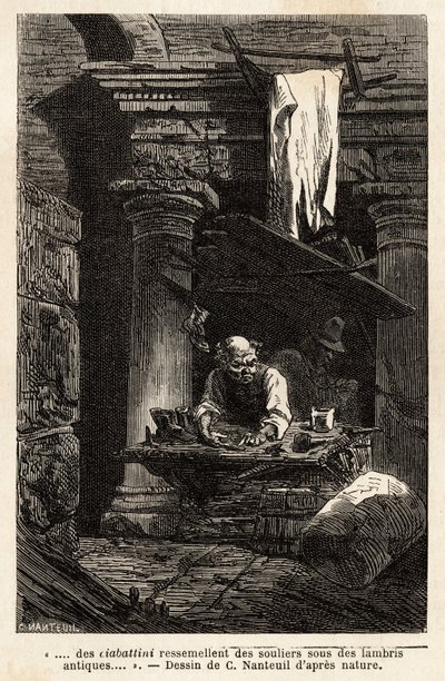 Egy cipész, aki ősi romokban rendezte be üzletét és dolgozik. A római utazást illusztráló metszet, Francis Wey 1864-1868-ban, megjelent a „Le tour du monde”” 1869-ben, szerkesztette Edouard Charton, Hachette kiadás, Párizs. Selva kollekció. alkotó: Unknown artist