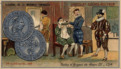 A francia valuta története sorozat, amelyet a Chocolat Guérin Boutron adott ki. 19. századi kromolitográfia. Henrik ezüst testonja III. 1574 alkotó: Unknown artist