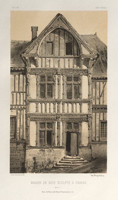 Festői építészet vagy a 15. századi műemlékek. És XVI. Századok: XV. és XVI. századi francia kastélyok: Pl. 25, faragott faház Cravanban (Yonne) alkotó: Victor Petit