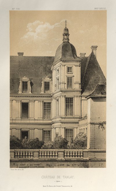 Festői építészet vagy a 15. századi műemlékek. És XVI. Századok: Chateaux De France a XV. és XVI. században: Pl. 33, Château De Tanlay (Yonne) alkotó: Victor Petit