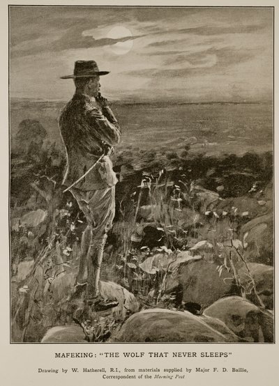 Mafeking: "A farkas, aki soha nem alszik", F.D. Baillie őrnagy, a "Morning Post" tudósítója által szolgáltatott anyagból. alkotó: W. Hatherell