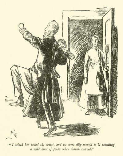 Megragadtam a derekát, és elég buták voltunk ahhoz, hogy egy vad polkát végezzünk, amikor Sarah belépett. alkotó: Weedon Grossmith