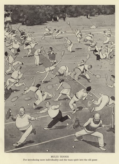 Multi tenisz, hogy több egyéniséget és csapatszellemet vigyenek a régi játékba. alkotó: William Heath Robinson