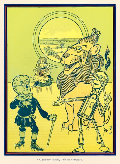 „Bölcsnek érzem magam, valóban” – mondta a madárijesztő.” L. Frank Baum „Óz csodálatos varázslója” című részéből alkotó: William Wallace Denslow
