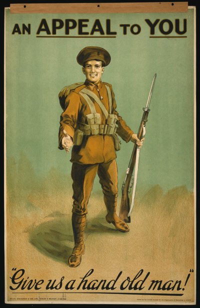 Toborzási plakát "Felhívás Önhöz", Adjon nekünk egy kéz öreg! 1915 (színes litó) alkotó: . .