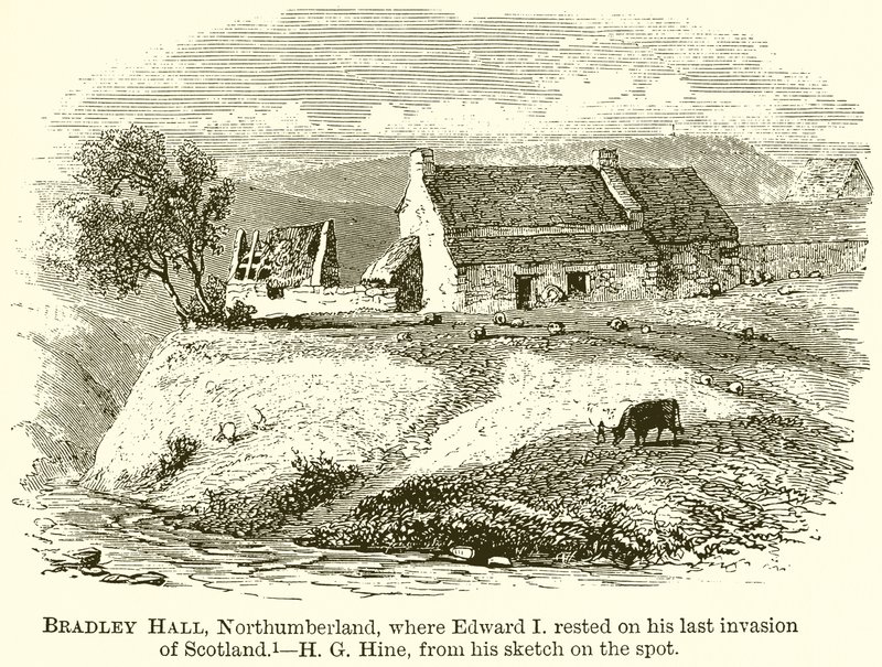 Bradley Hall, Northumberland, ahol I. Edward Skócia utolsó inváziója alkalmával pihent alkotó: English School