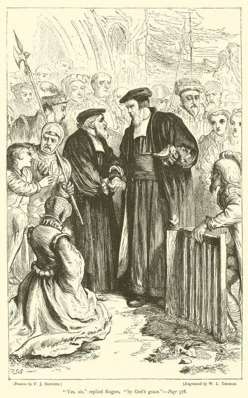"Igen, uram," válaszolta Rogers, "Isten kegyelméből" (metszet) alkotó: English School