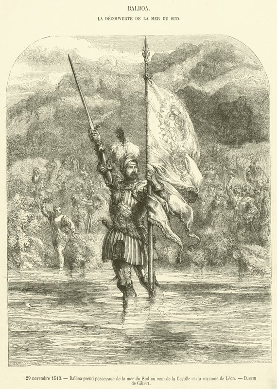 1513. november 29-én Balboa birtokba veszi a Déli-tengert Kasztília és a Leon Királyság nevében (metszet) alkotó: French School