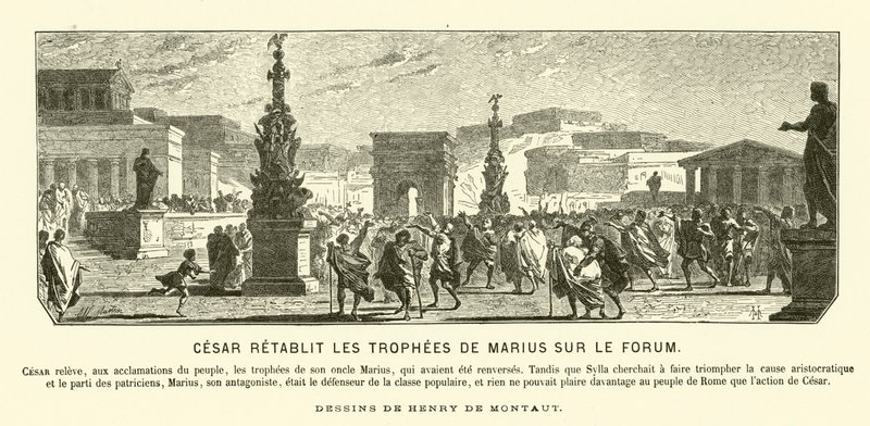 Julius Caesar nagybátyja, Gaius Marius diadalemlékeit visszaállítja korábbi állásaikra a Forumon, Rómában, ie 65 (metszet) alkotó: Henri de (after) Montaut