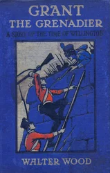 A Grant the Grenadier címlapja, Walter Wood, pub. írta: Routledge, 1912 körül