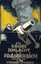 A „Die Grosse Schlacht Frankreichben” című I. világháborús film plakátja I. rész (A nagy franciaországi csata): Német tüzérek aknavető körül. Hindenburg tábornagy a háttérben magasodik. Hans Rudi Erdt (1883-1918) német művész