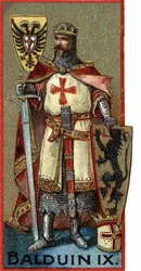IX. Balduin (Flandriai IX. Balduin) vagy (Hainaut-i VI. Balduin) portréja, akit Konstantinápolyi Balduinként ismertek, Konstantinápoly császára volt 1204-től 1205-ig I. Balduin néven. A 19. század végének kromolitográfiája.