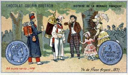 A francia valuta története sorozat, amelyet a Chocolat Guérin Boutron adott ki. 19. századi kromolitográfia. negyed ezüstfrankot 1837-ben